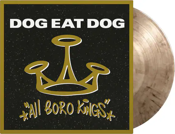 DOG EAT DOG
"ALL BORO KINGS"