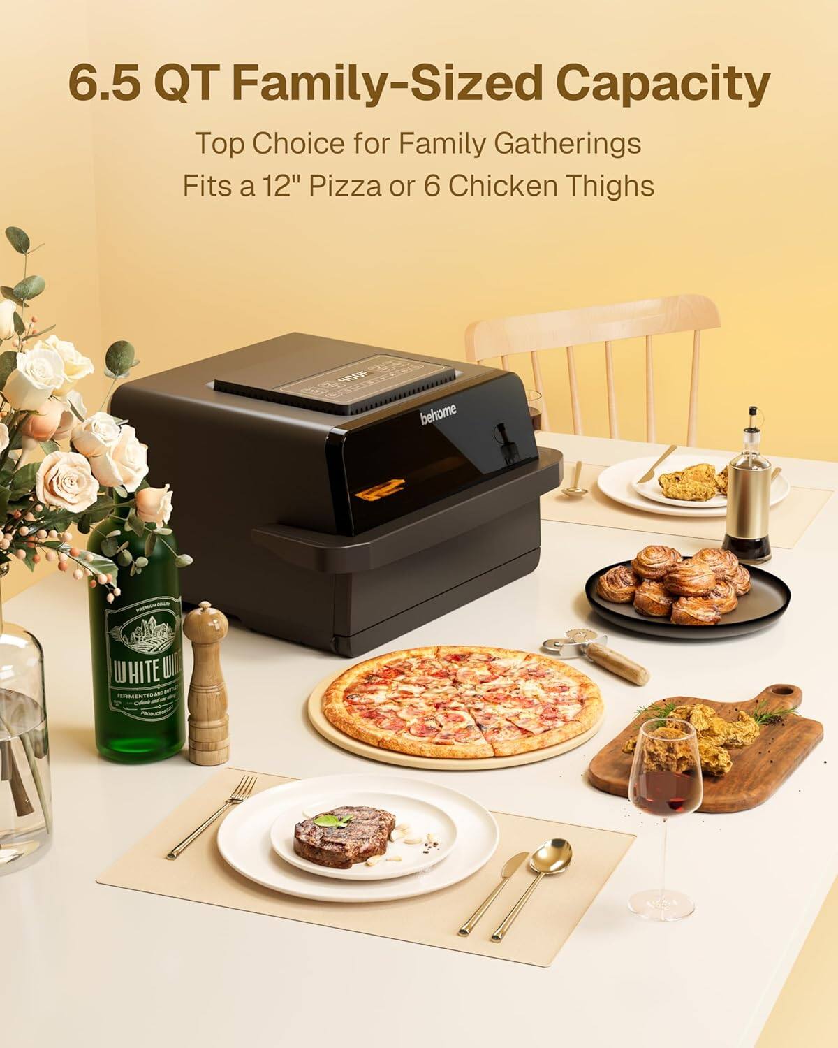 6.5 QT Family-Sized Capacity  
Top Choice for Family Gatherings  
Fits a 12" Pizza or 6 Chicken Thighs