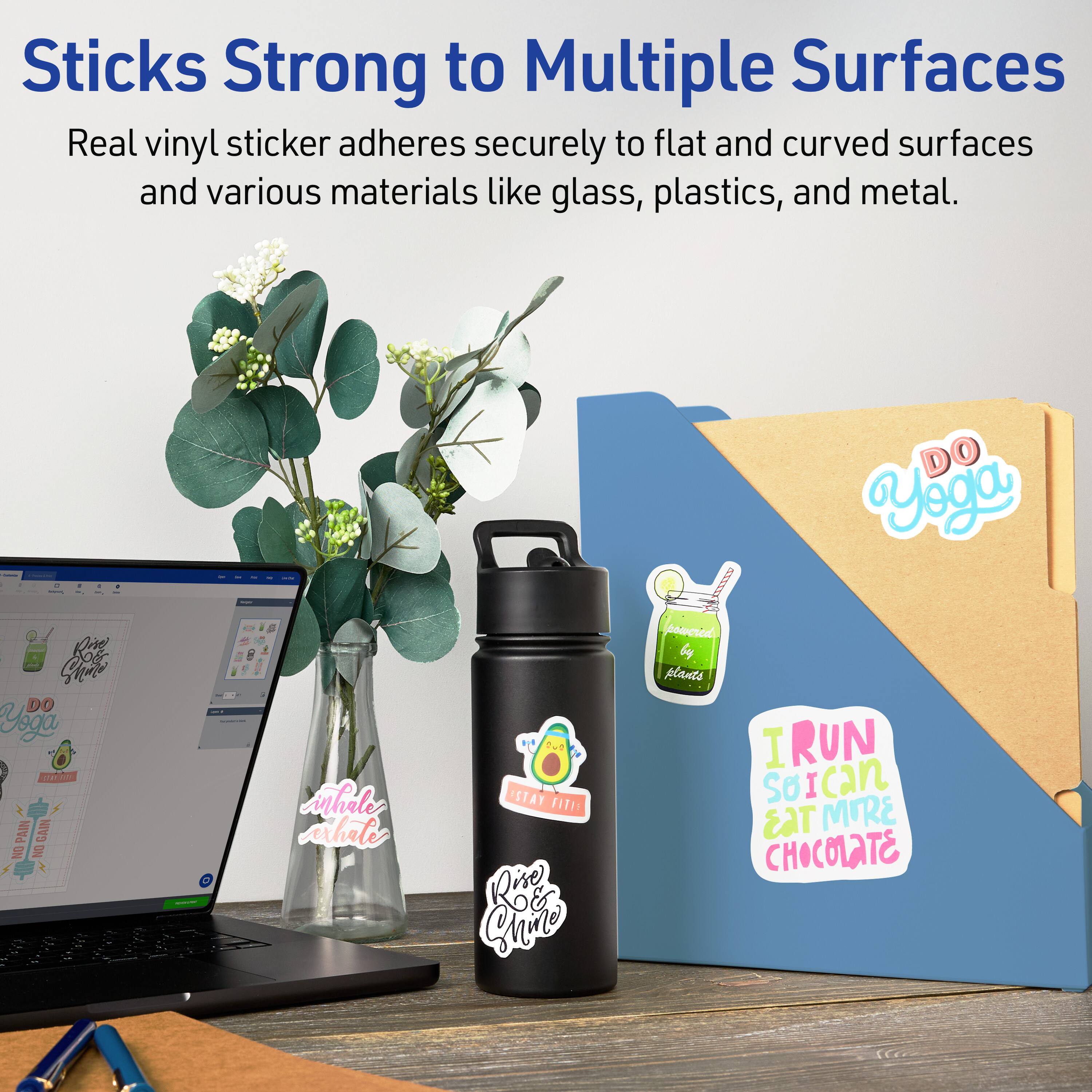 Sticks Strong to Multiple Surfaces

Real vinyl sticker adheres securely to flat and curved surfaces and various materials like glass, plastics, and metal.

DO Yoga

PAIN GAI NO NO a inhale axhale u a STAY FITH Rive Snn I 0 0 Yoga ACCL AoinC by plants IRUN So I can EAT MTRE CHOCOLATE