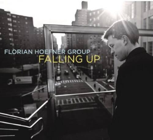 Florian Hoefner Group - Falling Up   - COMPACT DISCS [CD]