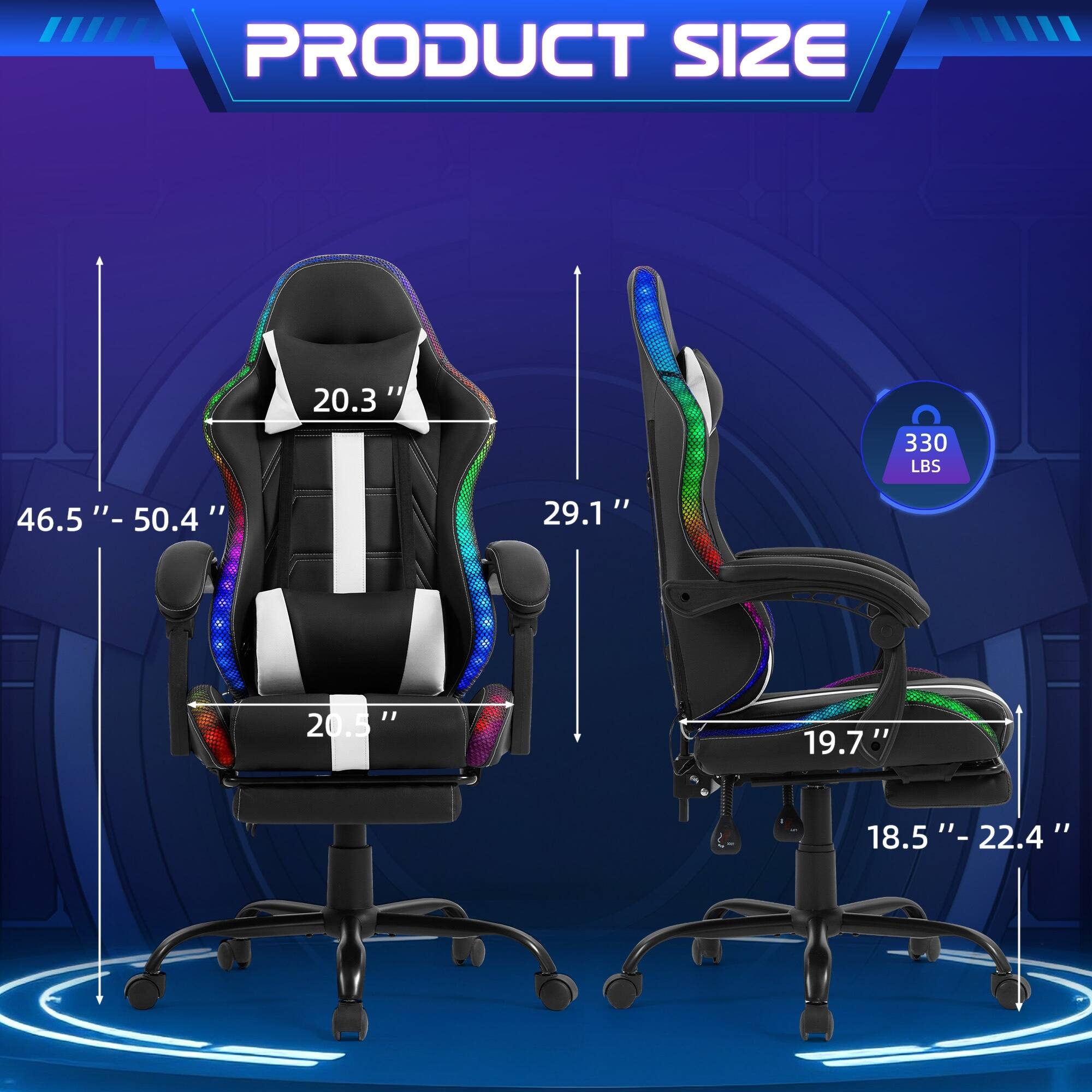 PRODUCT SIZE

- Height: 46.5" - 50.4"
- Width: 20.3"
- Depth: 29.1"
- Seat Height: 20.5"
- Armrest Height: 19.7"
- Seat Width: 18.5" - 22.4"
- Weight Capacity: 330 LBS