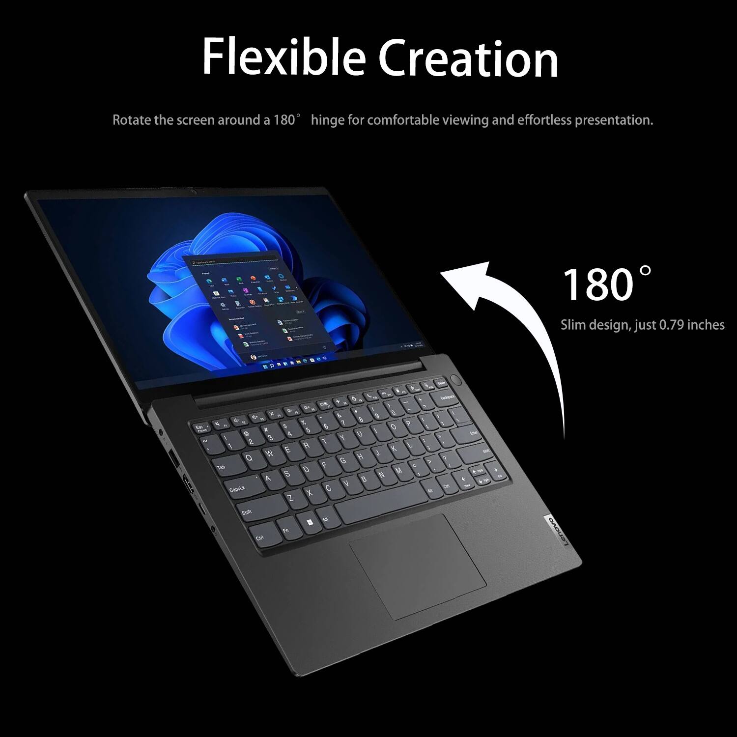 Flexible Creation

Rotate the screen around a 180° hinge for comfortable viewing and effortless presentation.

180°

Slim design, just 0.79 inches