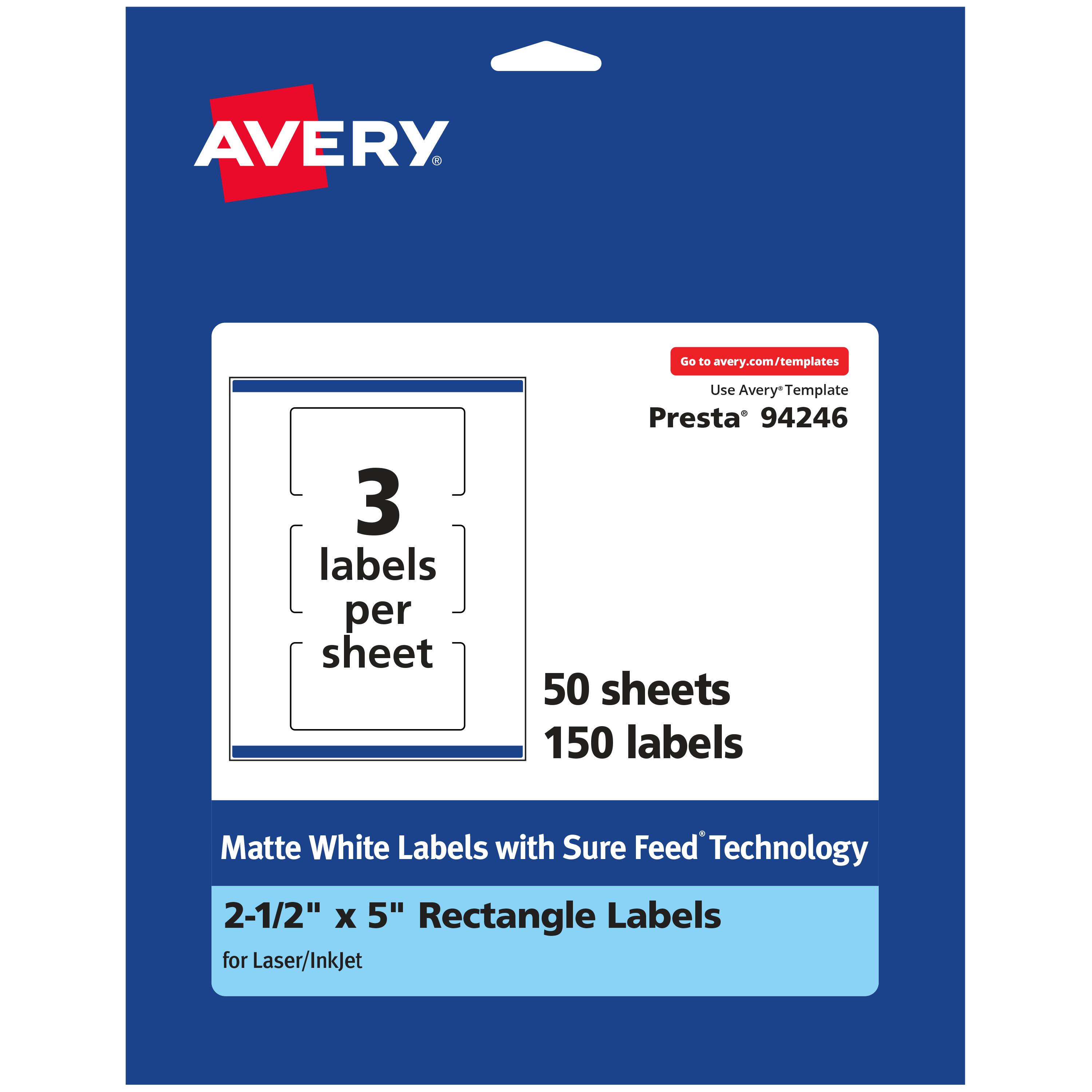 AVERY  
Go to avery.com/templates  
3 labels per sheet  
Use Avery Template Presta 94246  
50 sheets 150 labels  
Matte White Labels with Sure Feed Technology  
2-1/2" x 5" Rectangle Labels for Laser/InkJet