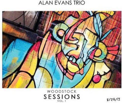 ALAN EVANS TRIO  
WOODSTOCK SESSIONS VOL. I  
8/24/13