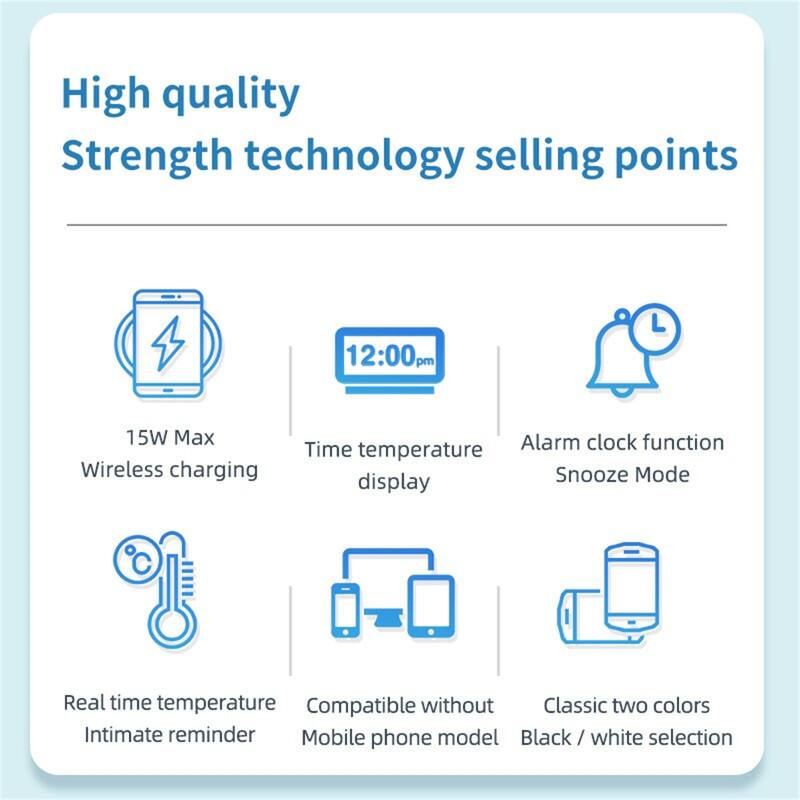 High quality Strength technology selling points

- 15W Max Wireless charging
- Time temperature display
- Alarm clock function Snooze Mode
- Real time temperature Intimate reminder
- Compatible without Mobile phone model
- Classic two colors Black/ white selection