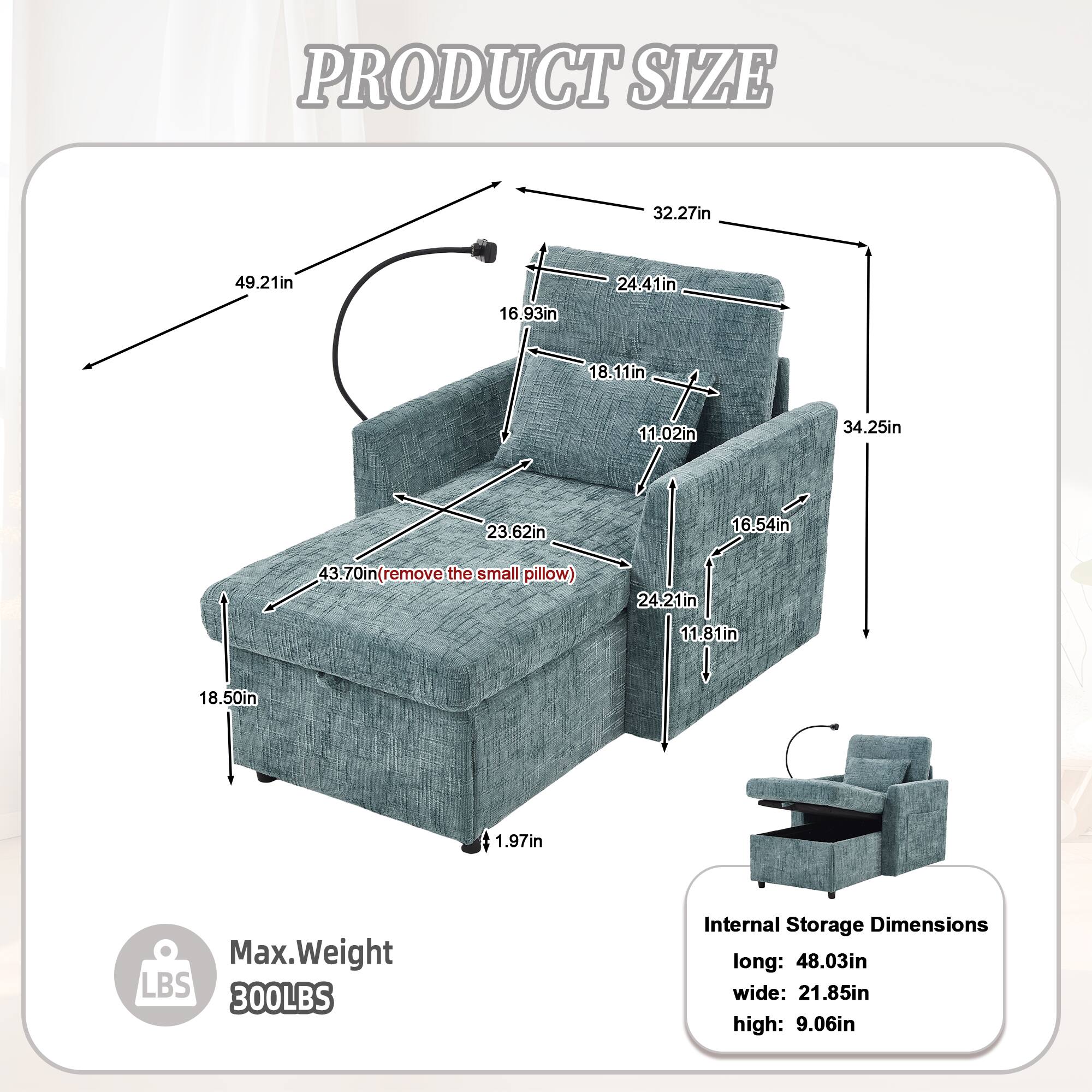 **PRODUCT SIZE**

- Length: 32.27in
- Width: 49.21in
- Height: 16.93in
- Armrest Height: 24.41in
- Seat Height: 18.11in
- Seat Depth: 11.02in
- Back Height: 34.25in
- Armrest Width: 23.62in
- Seat Width: 16.54in
- Ottoman Height: 43.70in (remove the small pillow)
- Ottoman Width: 24.21in
- Ottoman Depth: 11.81in
- Ottoman Height (without pillow): 18.50in
- Overall Height: 1.97in

**Max. Weight:** 300LBS

**Internal Storage Dimensions:**
- Length: 48.03in
- Width: 21.85in
- Height: 9.06in
