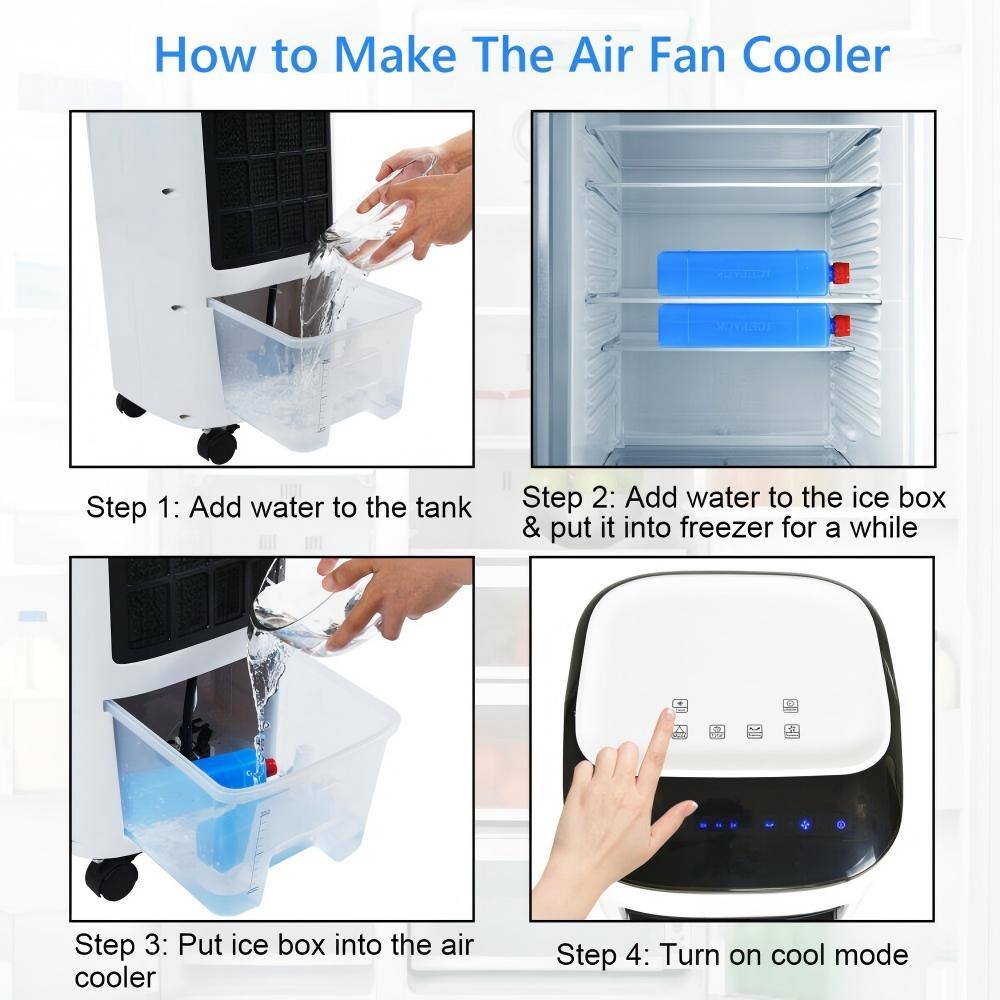 How to Make The Air Fan Cooler

Step 1: Add water to the tank

Step 2: Add water to the ice box & put it into freezer for a while

Step 3: Put ice box into the air cooler

Step 4: Turn on cool mode