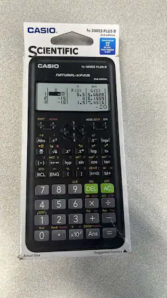 CASIO fx-300ES PLUS 2nd edition
PERMITTED ON AP SAT, PSAT/NMSQT SCIENTIFIC & ACT
CASIO fx-300ES PLUS NATURAL-U.P.A.M. 2nd edition 2 E
20 -15 -10
Math F
6.5 5. 4628 4 6. 1459 1.5 4516 - SHIFT ALPHA MODE SETUP ON +R
Abs x3 A FACT B (-) 0999 STO RCL ENG x C hyp % ( Vo x sin D sin x ) x! x log. 10" log In cos"t E tan' F COS tan
M- M SOD M+
7 4 STAT 1 1 Rnd 0 CLR INS OFF 8 9 DEL AC nPr GCD nCr LCM
5 6 X Pol Int Rec intg + - 2 3 Ranint
e DRG PreAns Ran# x10 Ans
Actual Size
Suggested Courses