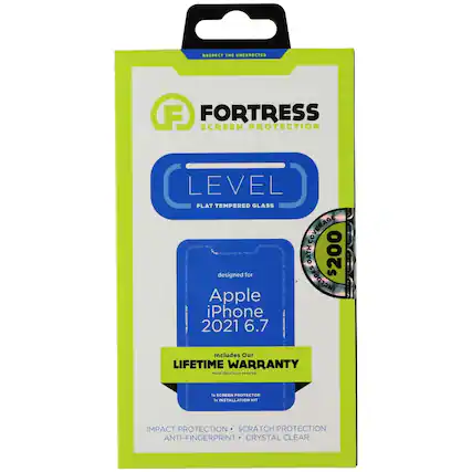 RESPECT THE UNEXPECTED
FORTRESS SCREEN PROTECTION
LEVEL
FLAT TEMPERED GLASS
designed for
Apple iPhone 2021 6.7
INCLUDES
Our LIFETIME WARRANTY
More details on reverse
SCREEN PROTECTOR
INSTALLATION KIT
IMPACT PROTECTION
SCRATCH PROTECTION
ANTI-FINGERPRINT
CRYSTAL CLEAR
$200
