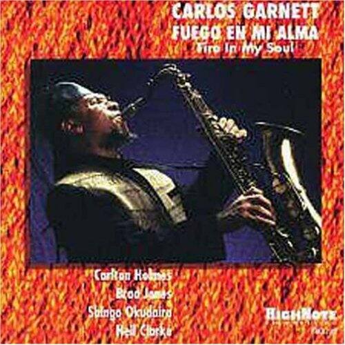 Carlos Garnett - Fuego Mi Alma (Fire in My Soul)   - COMPACT DISCS [CD]