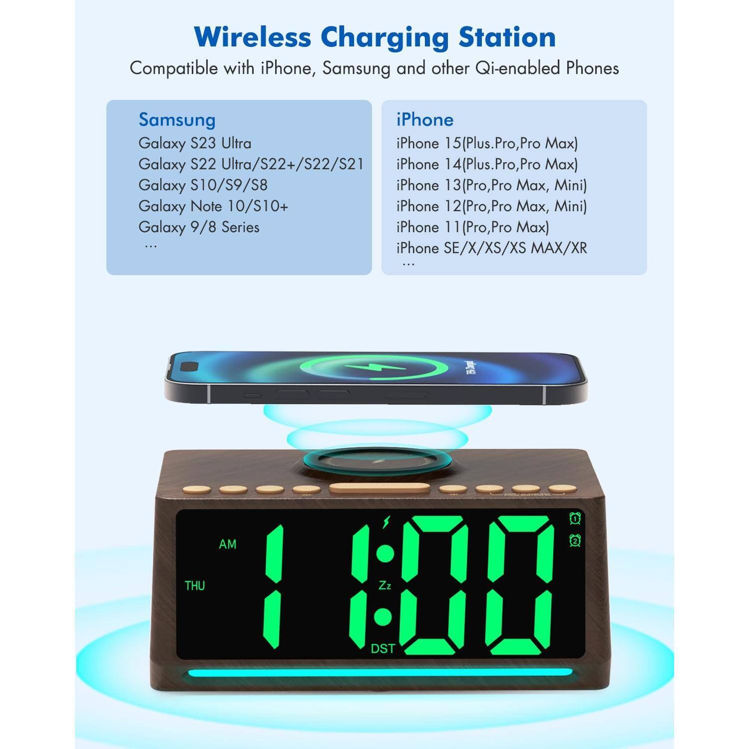 Wireless Charging Station  
Compatible with iPhone, Samsung and other Qi-enabled Phones

**Samsung**  
- Galaxy S23 Ultra  
- Galaxy S22 Ultra/S22+/S22/S21  
- Galaxy S10/S9/S8  
- Galaxy Note 10/S10+  
- Galaxy 9/8 Series  
- ...

**iPhone**  
- iPhone 15 (Plus, Pro, Pro Max)  
- iPhone 14 (Plus, Pro, Pro Max)  
- iPhone 13 (Pro, Pro Max, Mini)  
- iPhone 12 (Pro, Pro Max, Mini)  
- iPhone 11 (Pro, Pro Max)  
- iPhone SE/X/XS/XS MAX/XR  
- ...