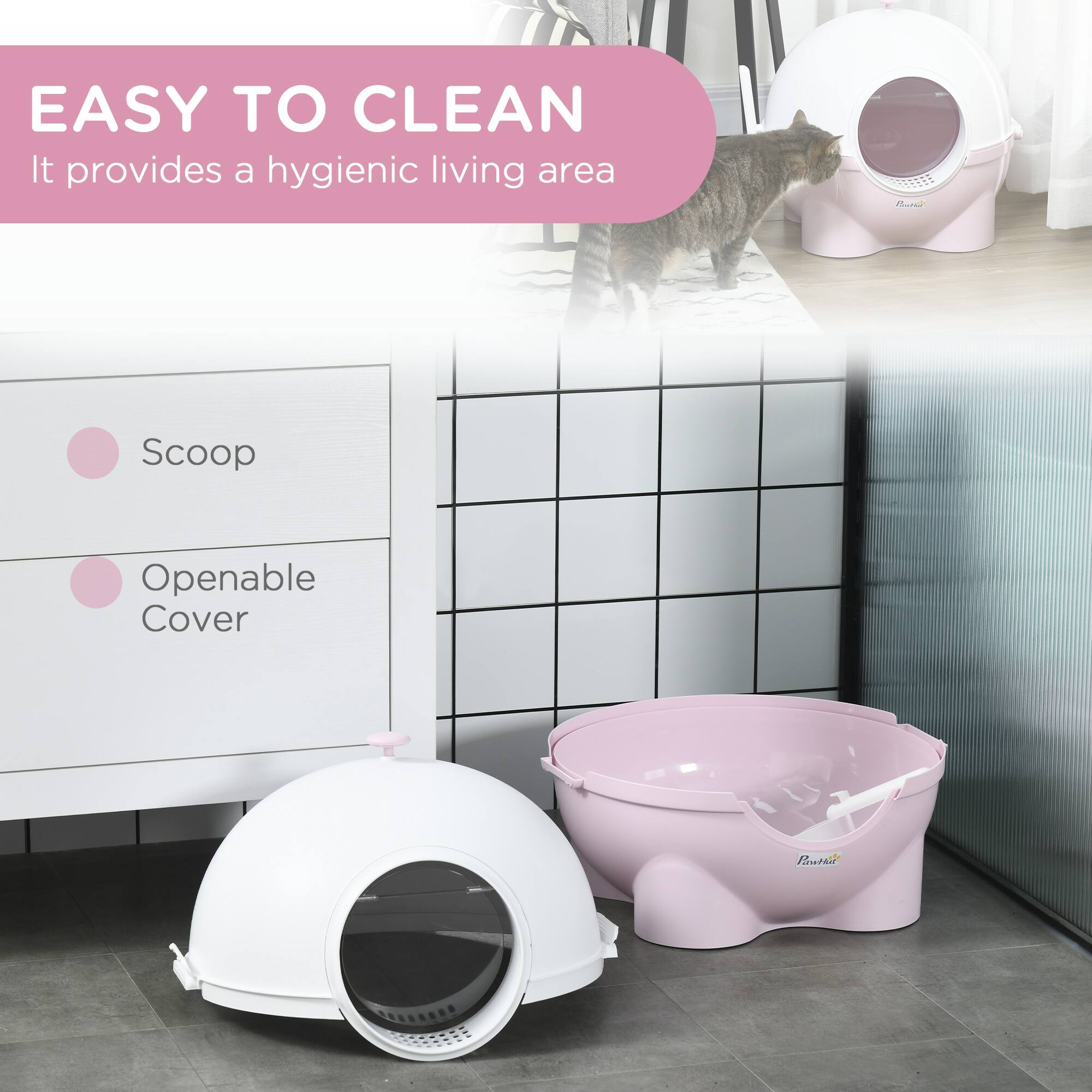 EASY TO CLEAN  
It provides a hygienic living area  

- Scoop  
- Openable Cover