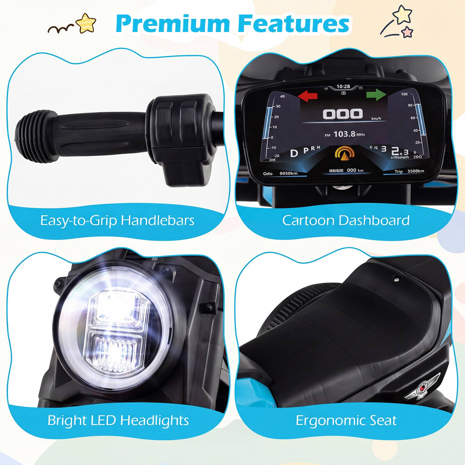 Premium Features

- Easy-to-Grip Handlebars
- Cartoon Dashboard
- Bright LED Headlights
- Ergonomic Seat