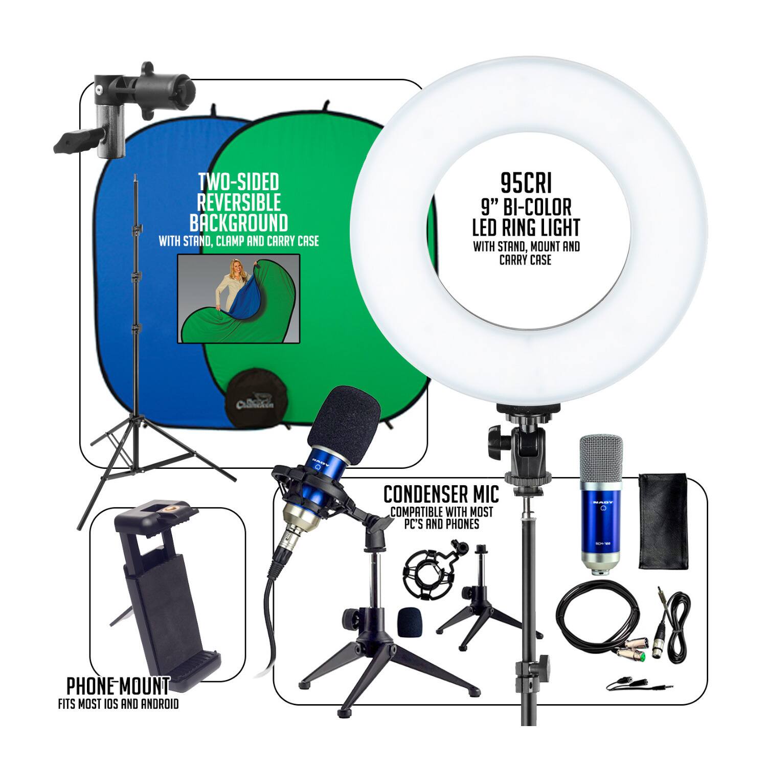 TWO-SIDED REVERSIBLE BACKGROUND WITH STAND, CLAMP AND CARRY CASE

95CRI 9" BI-COLOR LED RING LIGHT WITH STAND, MOUNT AND CARRY CASE

CONDENSER MIC COMPATIBLE WITH MOST PC'S AND PHONES

PHONE MOUNT FITS MOST IOS AND ANDROID