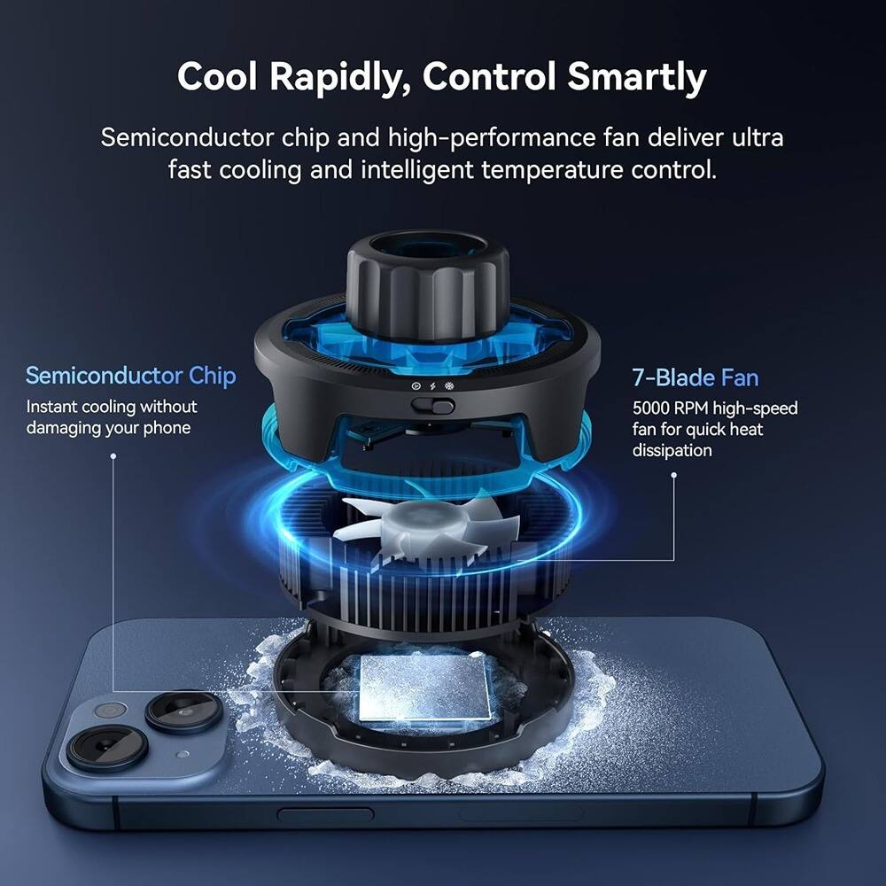 Cool Rapidly, Control Smartly

Semiconductor chip and high-performance fan deliver ultra fast cooling and intelligent temperature control.

Semiconductor Chip
Instant cooling without damaging your phone

7-Blade Fan
5000 RPM high-speed fan for quick heat dissipation