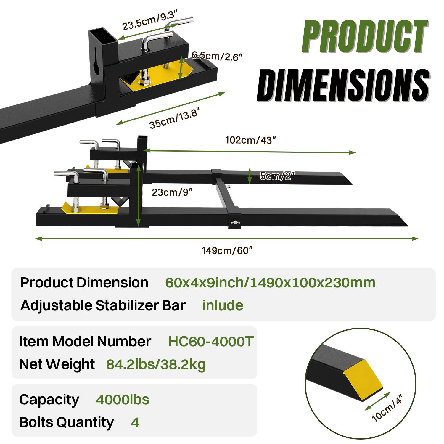 23.5cm/9.3"  
6.5cm/2.6"  
35cm/13.8"  
102cm/43"  
23cm/9"  
5cm/2"  
149cm/60"  

Product Dimension: 60x4x9inch/1490x100x230mm  
Adjustable Stabilizer Bar include  

Item Model Number: HC60-4000T  
Net Weight: 84.2lbs/38.2kg  
Capacity: 4000lbs  
Bolts Quantity: 4  

10cm/4"