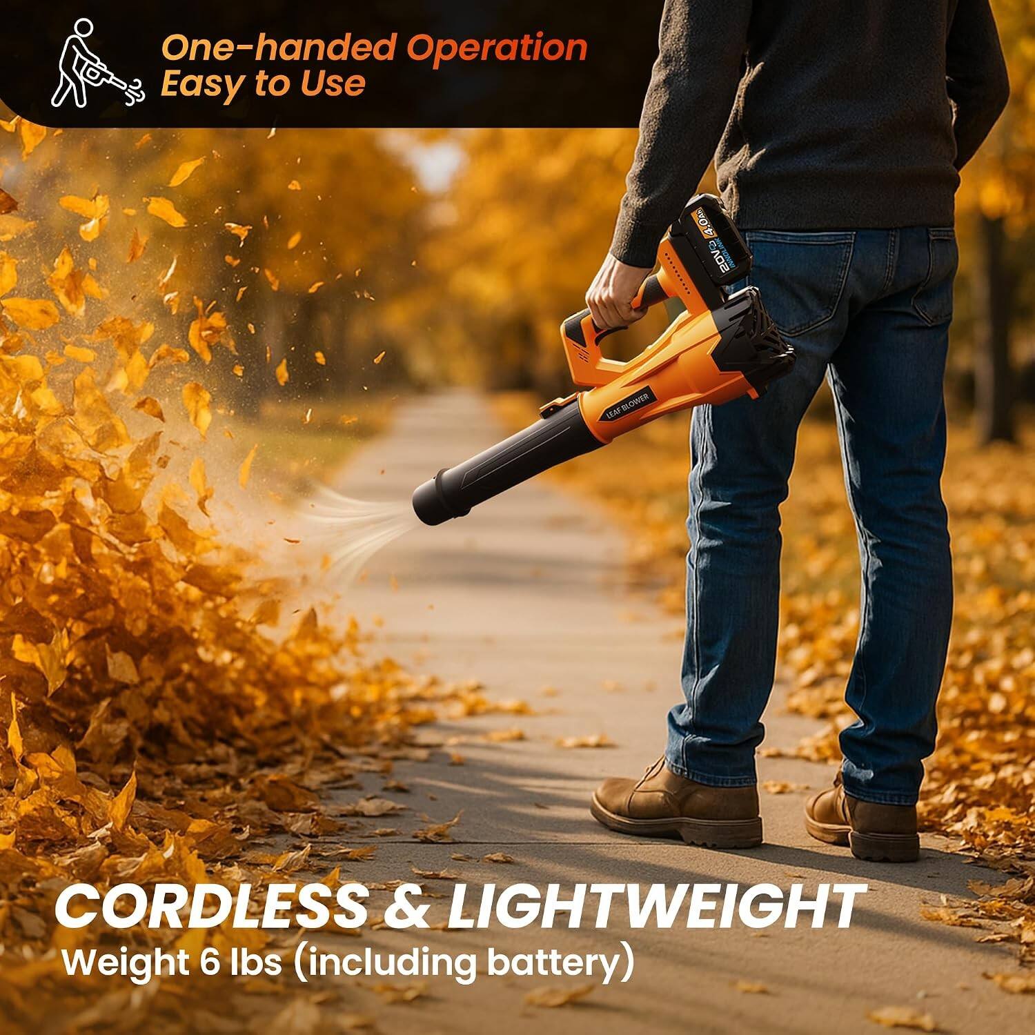 One-handed Operation Easy to Use

4.06h UNIVE 20VO INNOL
LEAFBLOWER
CORDLESS & LIGHTWEIGHT
Weight 6 lbs (including battery)