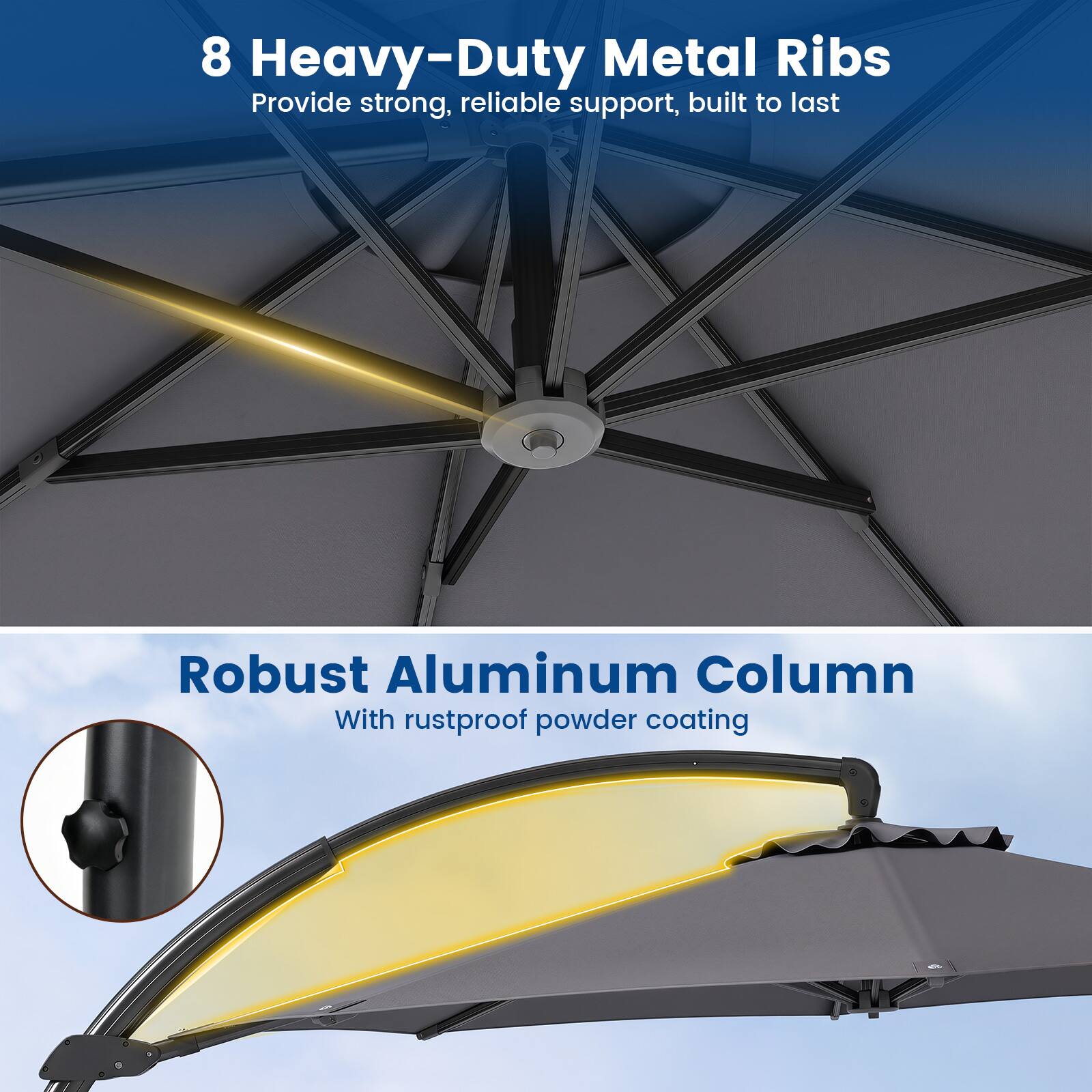 8 Heavy-Duty Metal Ribs Provide strong, reliable support, built to last  
Robust Aluminum Column With rustproof powder coating