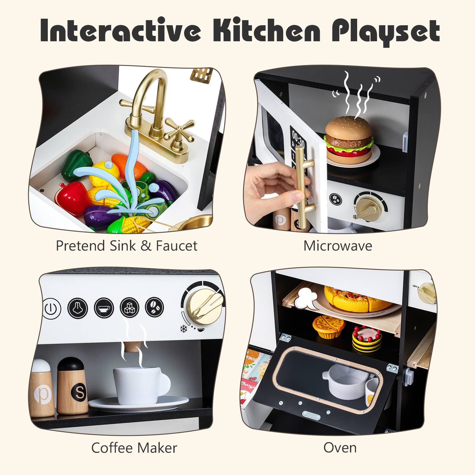Interactive Kitchen Playset

Pretend Sink & Faucet

Microwave

Coffee Maker

Oven