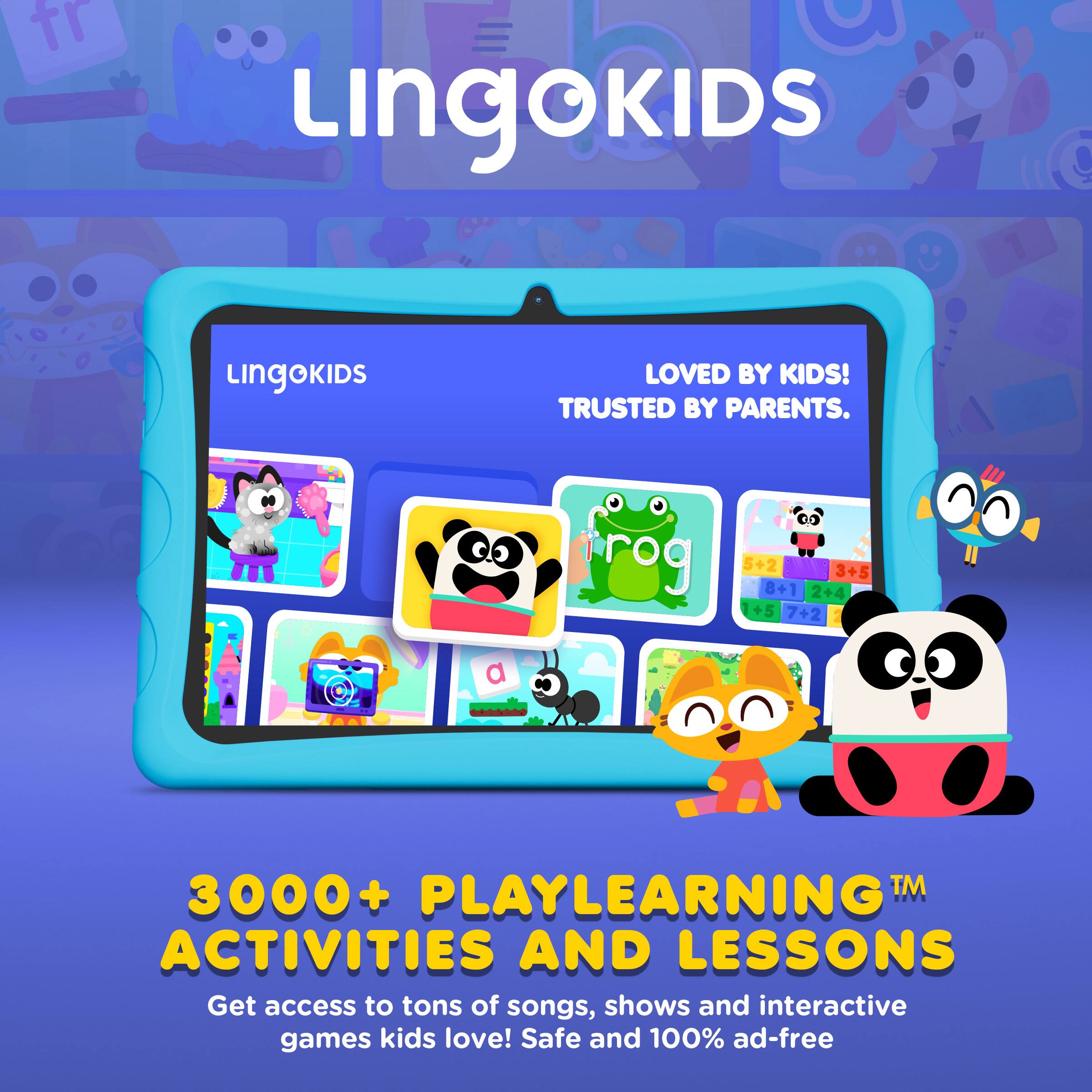 LINGOKIDS  
LOVED BY KIDS!  
TRUSTED BY PARENTS.  

3000+ PLAYLEARNING™ ACTIVITIES AND LESSONS  
Get access to tons of songs, shows and interactive games kids love! Safe and 100% ad-free