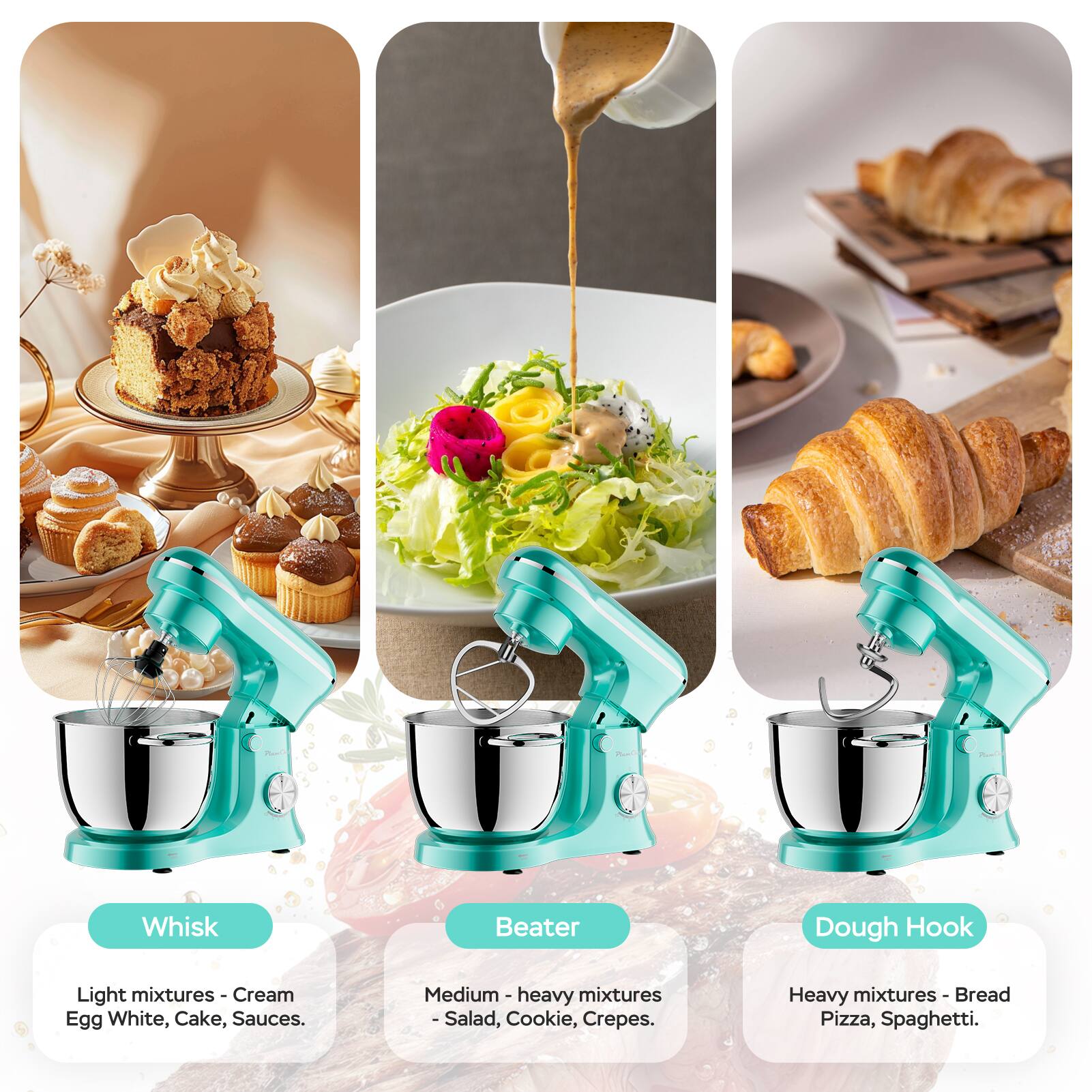 Whisk  
Light mixtures - Cream, Egg White, Cake, Sauces.

Beater  
Medium - heavy mixtures - Salad, Cookie, Crepes.

Dough Hook  
Heavy mixtures - Bread, Pizza, Spaghetti.