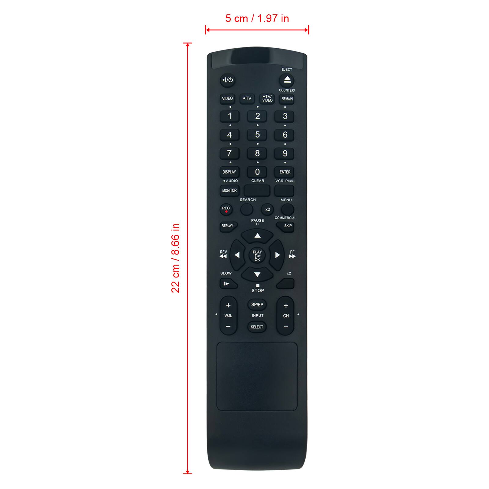 5 cm / 1.97 in

EJECT d/ VIDRO + TV COUNTER STW VIERO REMAN

1 2 3 - . 4 5 6 . - 7 8 9 DOPLAT EAUSEU 0 CLEAM ENTER VCR Puu MONTOR SEARCH MEMU REC K2 in /8.66 cm 22 REPLAT REV 4 SLOW P COMMERCIAL PAUSE . SP PLAY FP  44 DK x STOP + SPIEF + VOL IPUT CH - SELECT