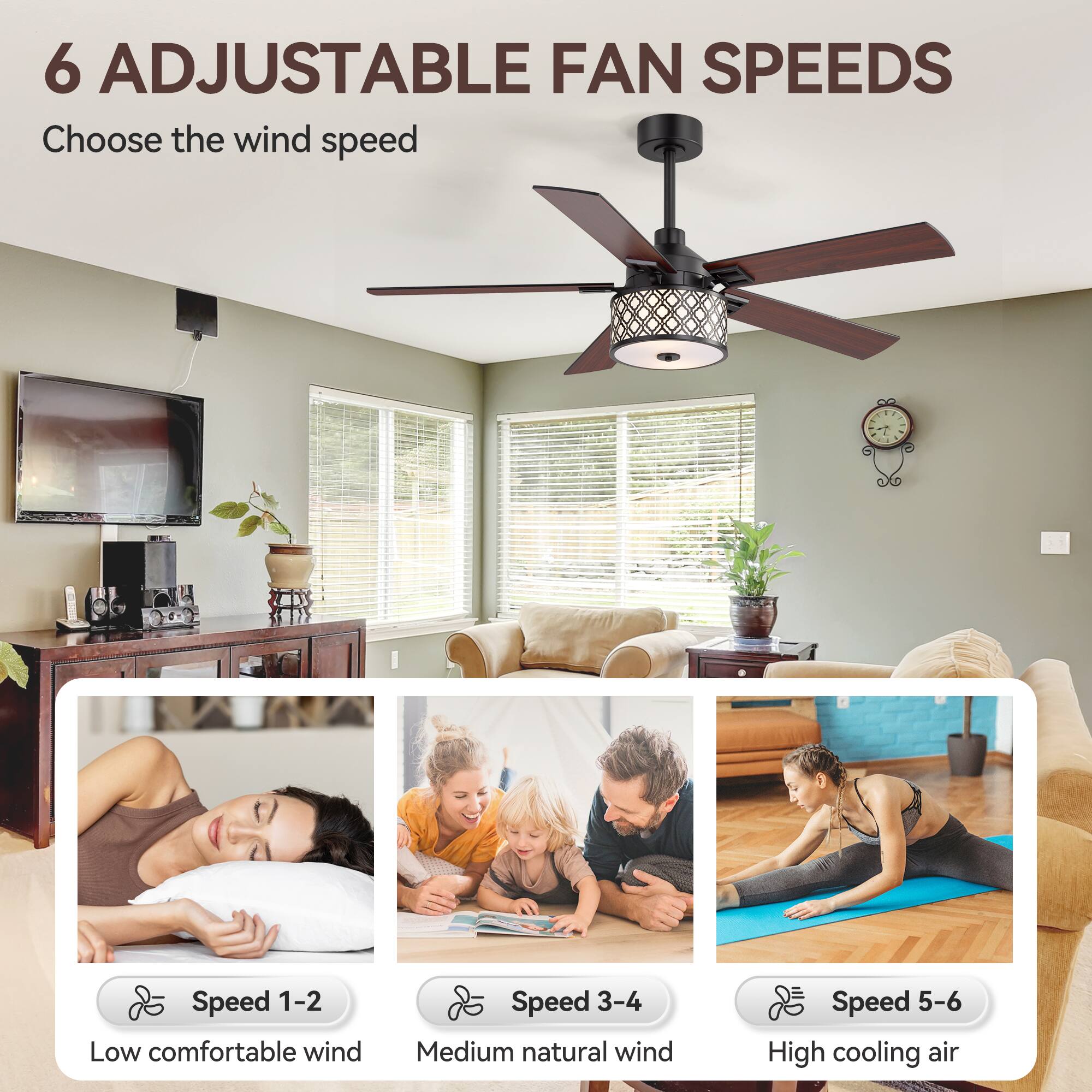 6 Adjustable Fan Speeds  
Choose the wind speed  

Speed 1-2  
Low comfortable wind  

Speed 3-4  
Medium natural wind  

Speed 5-6  
High cooling air