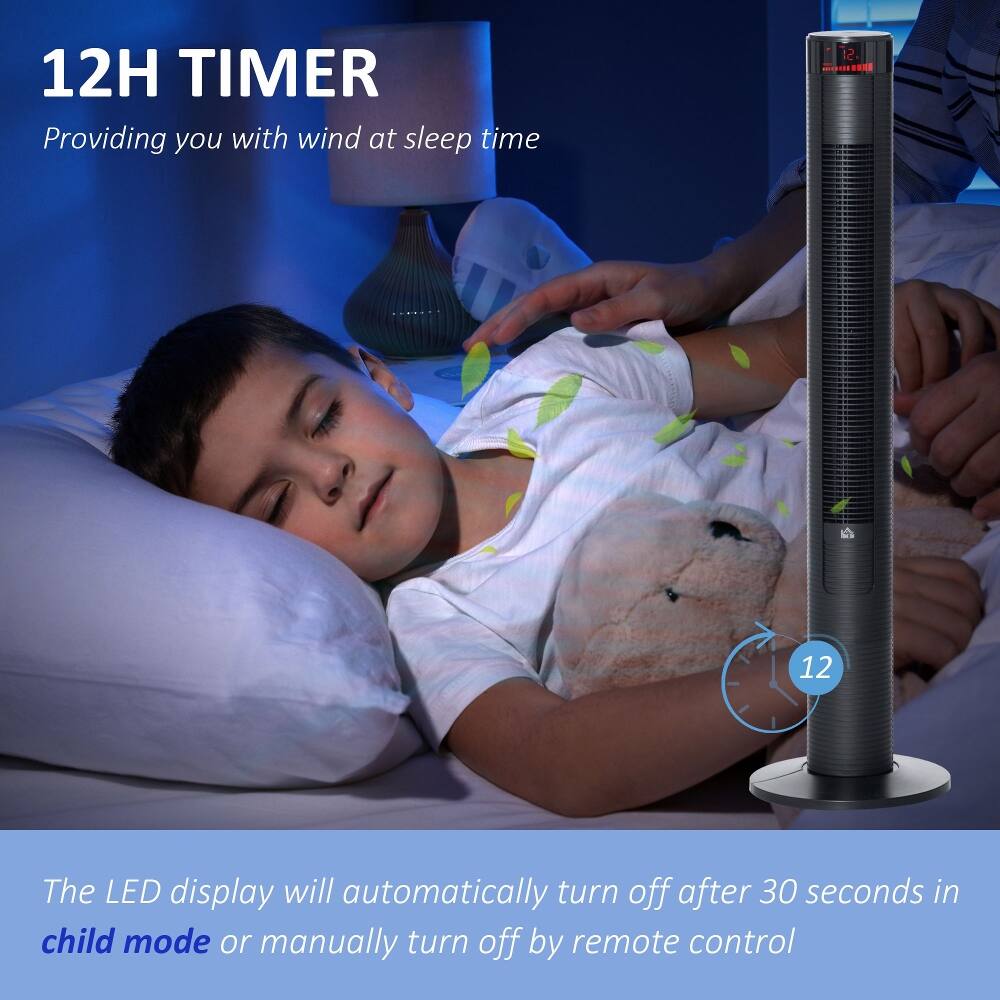 12H TIMER  
Providing you with wind at sleep time  

The LED display will automatically turn off after 30 seconds in child mode or manually turn off by remote control