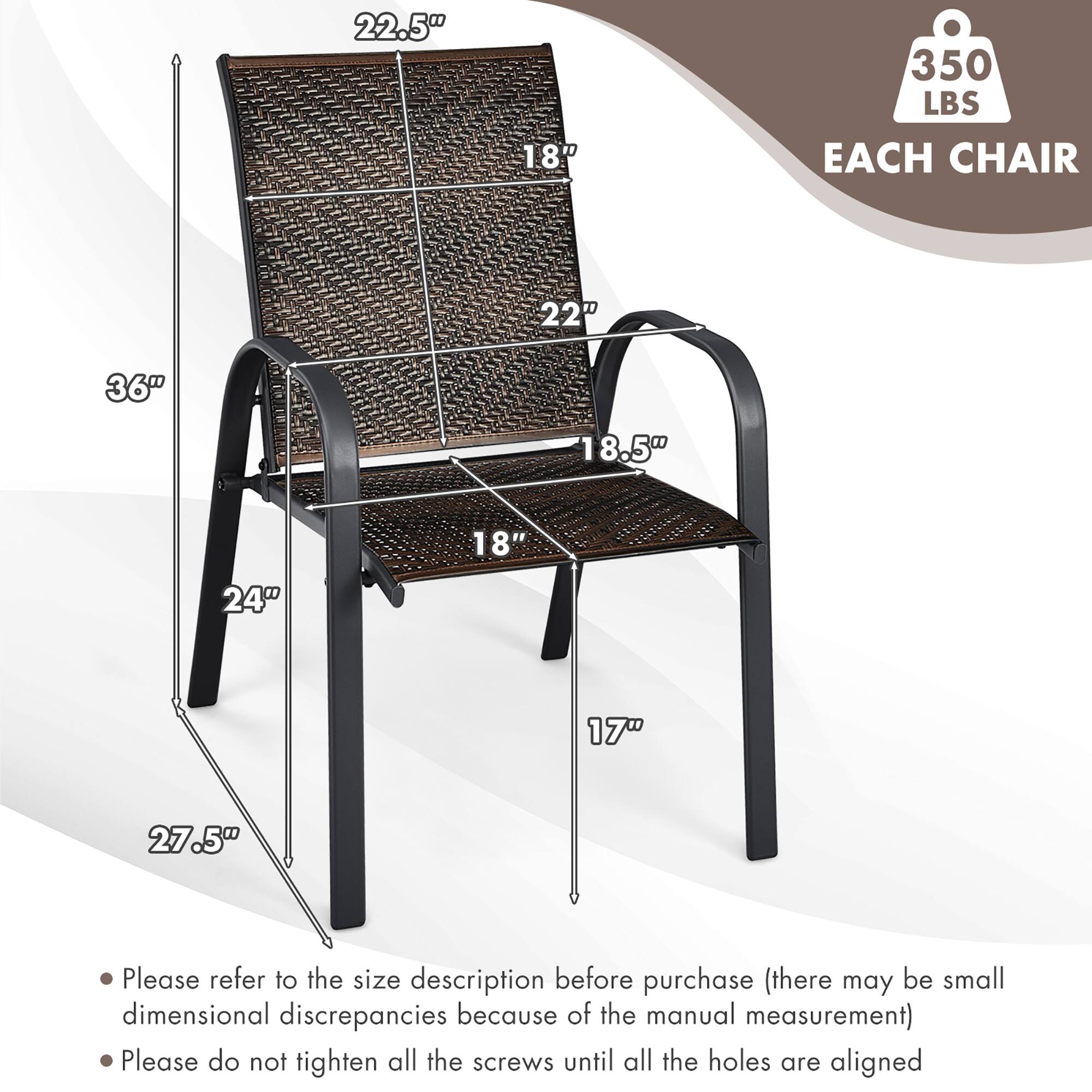 22.5" 18" 350 LBS EACH CHAIR  
22" 36" 18.5" 18" 24" 17" 27.5"  

Please refer to the size description before purchase (there may be small dimensional discrepancies because of the manual measurement)  
Please do not tighten all the screws until all the holes are aligned