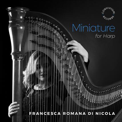 CONVIVIUM RECORDS
Miniature for Harp
FRANCESCA ROMANA DI NICOLA