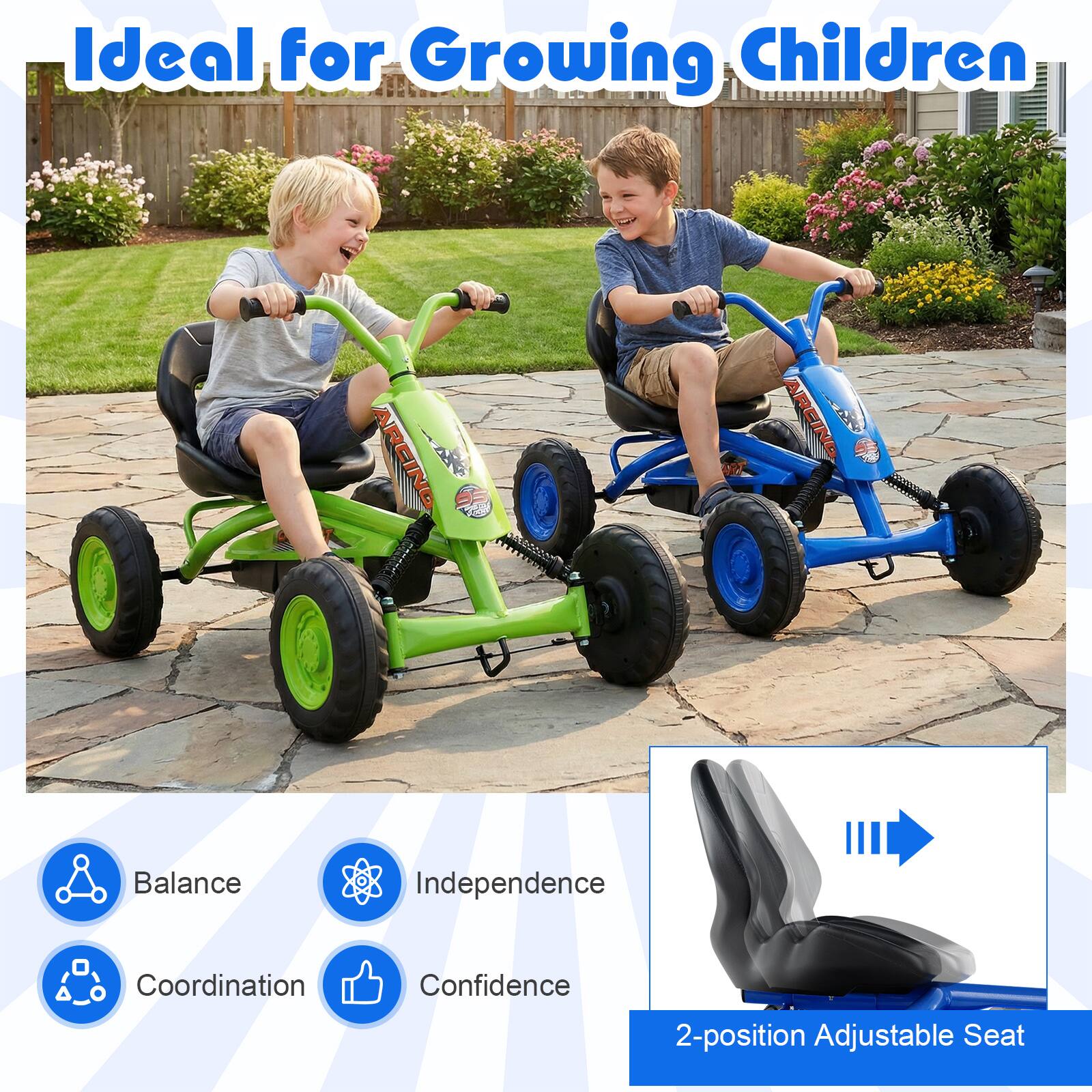 Ideal for Growing Children

- Balance
- Independence
- Coordination
- Confidence

2-position Adjustable Seat