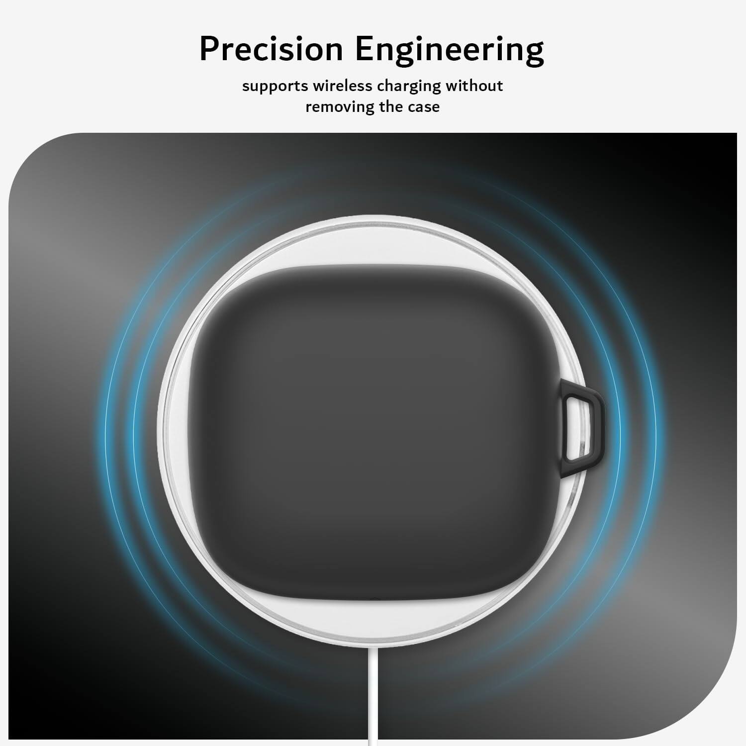 Precision Engineering supports wireless charging without removing the case