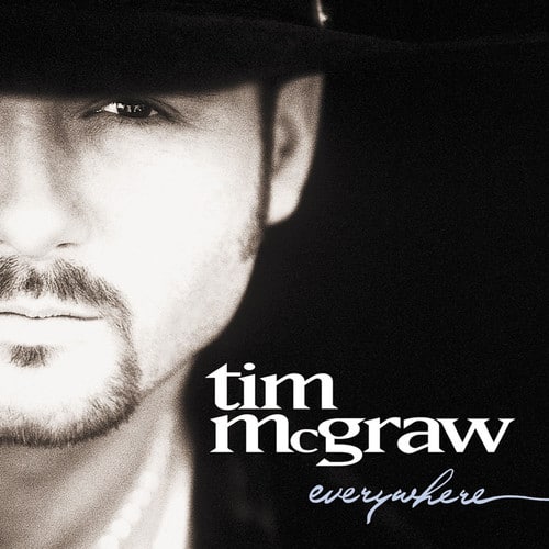 Tim McGraw  
Everywhere