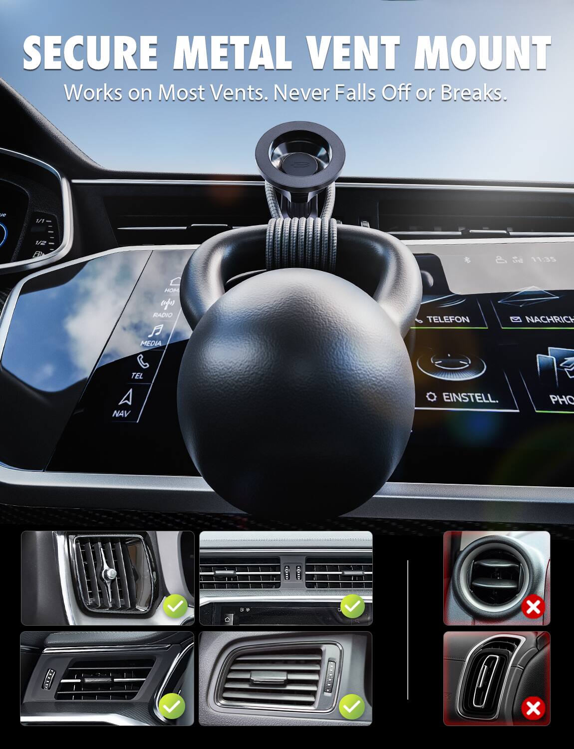 SECURE METAL VENT MOUNT  
Works on Most Vents. Never Falls Off or Breaks.