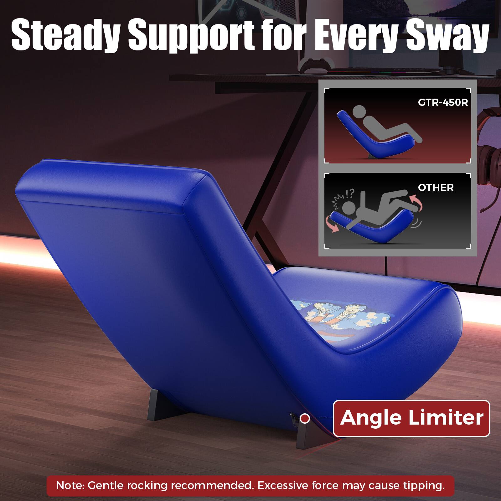 Steady Support for Every Sway

CTR-450R

OTHER

Angle Limiter

Note: Gentle rocking recommended. Excessive force may cause tipping.