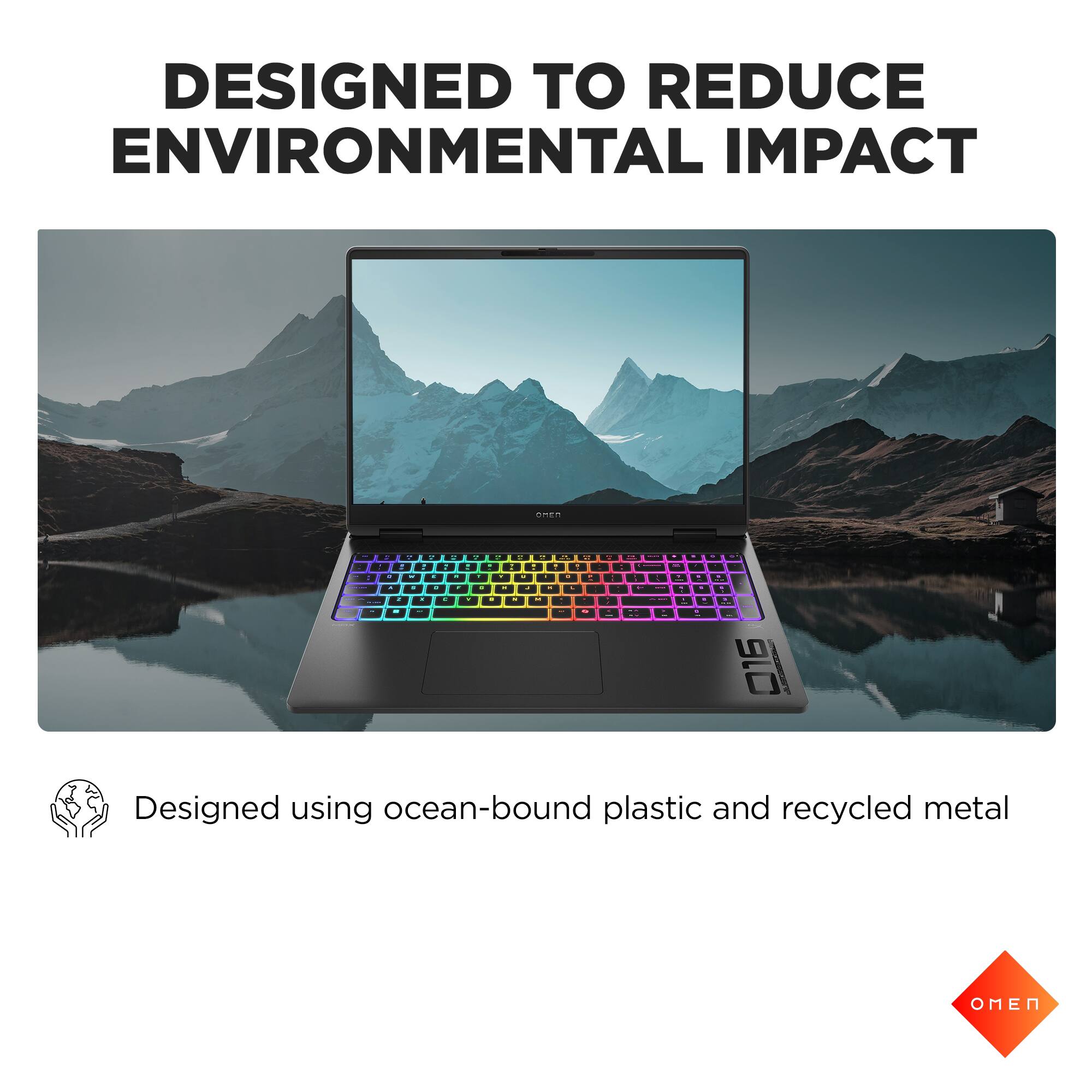 Designed to reduce environmental impact. Designed using ocean-bound plastic and recycled metal. OMEN.