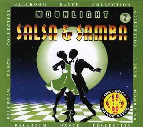 BALLROOM DANCE COLLECTION  
MOONLIGHT 7  
SALSA & SAMBA COLLECTION  

INCLUDES BALLROOM DANCE STEPS  

BALLROOM DANCE COLLECTION