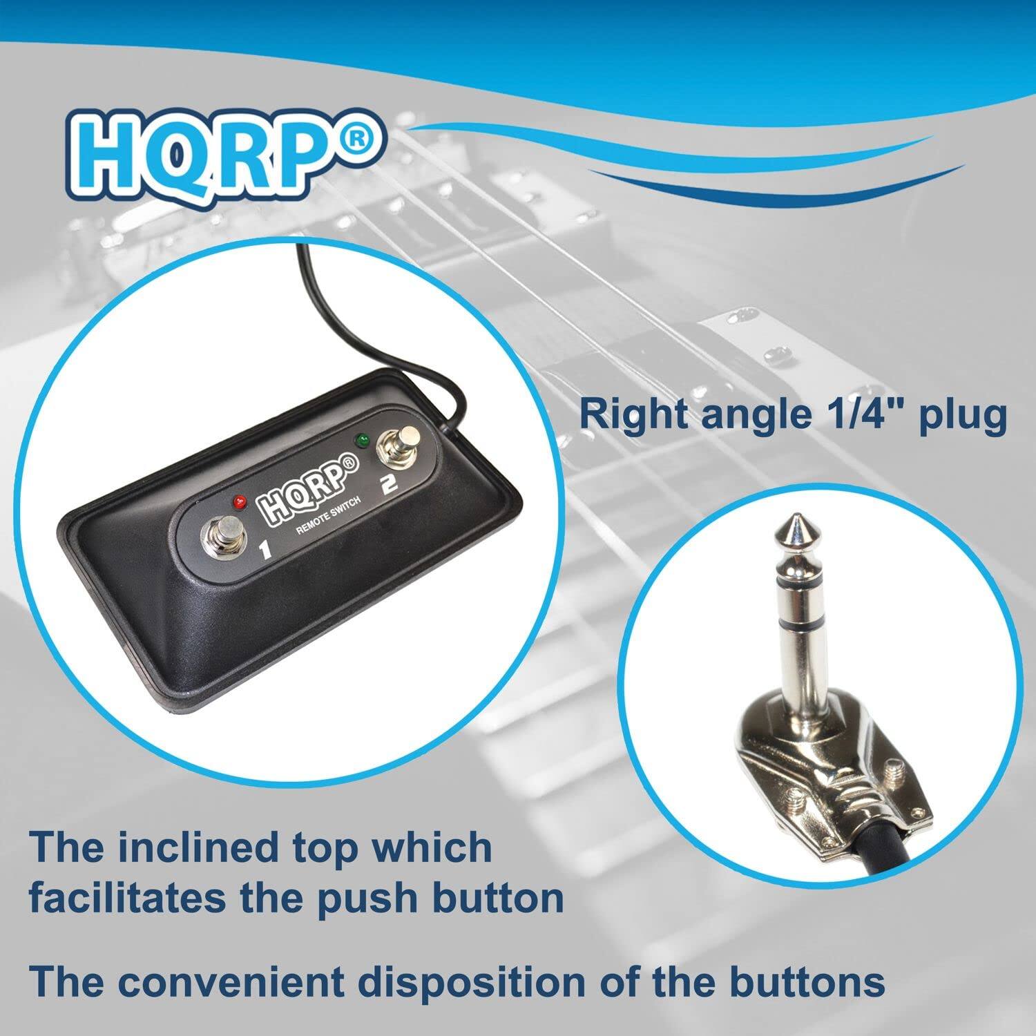 HQRP  
HQRP 2 REMOTE SWITCH  
SWITCH REMO 1  
Right angle 1/4" plug  
The inclined top which facilitates the push button  
The convenient disposition of the buttons