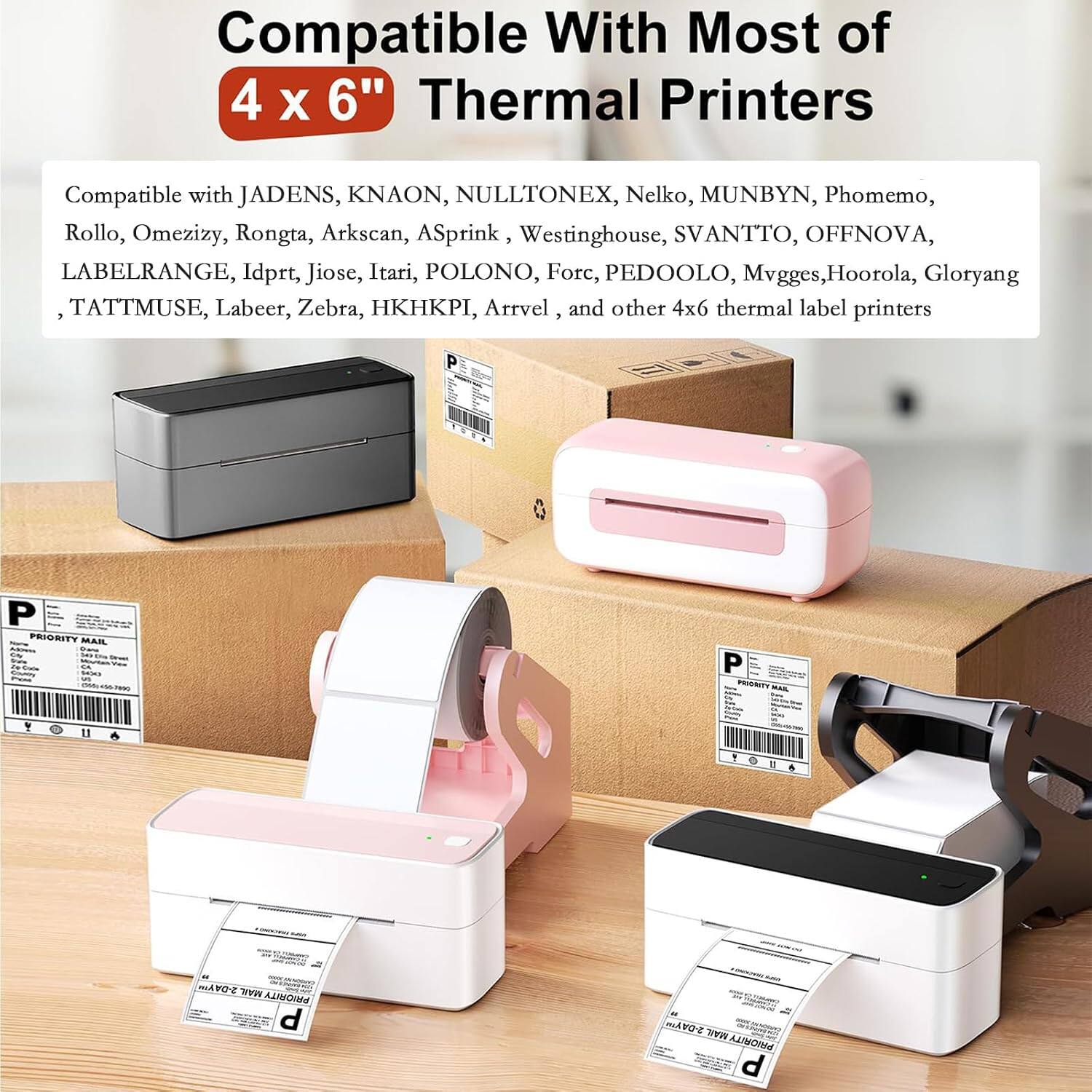 Compatible With Most of 4 x 6" Thermal Printers

Compatible with JADENS, KNAON, NULLTONEX, Nelko, MUNBYN, Phomemo, Rollo, Omezizy, Rongta, Arkscan, ASprink, Westinghouse, SVANTTO, OFFNOVA, LABELRANGE, Idprt, Jiose, Itari, POLONO, Forc, PEDOOLO, Mvgges, Hoorola, Gloryang, TATTMUSE, Labeer, Zebra, HKHKPI, Arrvel, and other 4x6 thermal label printers

P PRIORITY MAIL
Address: Quana City State 1 Code CA Cruncy 5400 Prom 91 (550)450-7890

P PRIORITY MAIL
U
6
ressings -
- - - Words at CARSONAL 2-DAY MAIL AND PRIORITY 
- are CHIMARTS x RECOM - 2-DAY MAIL 120.000.00 PRIORITY P