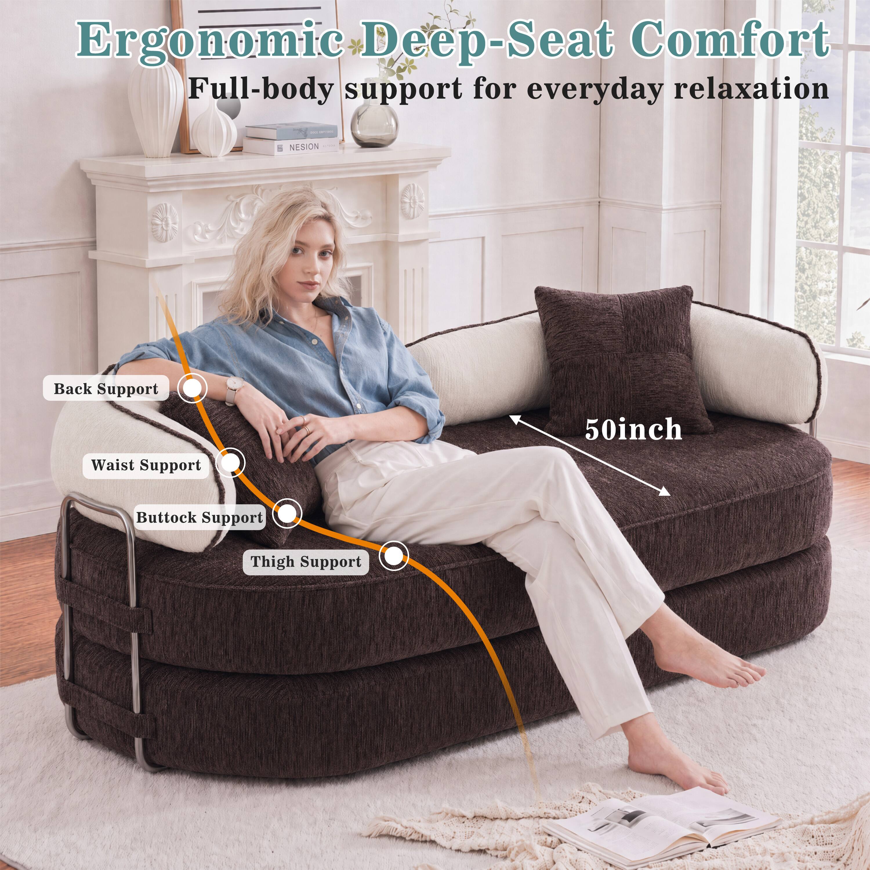 Ergonomic Deep-Seat Comfort  
Full-body support for everyday relaxation  

NESION  
Back Support  
Waist Support  
50inch Buttock Support  
Thigh Support