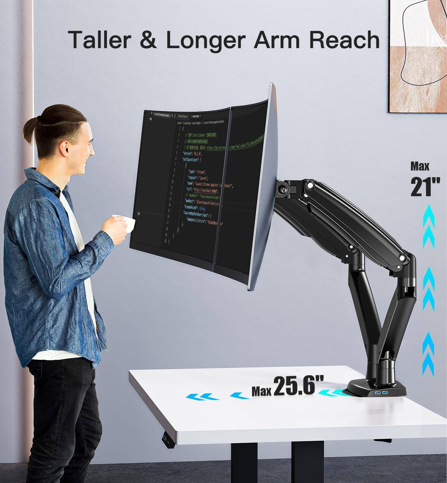 Taller & Longer Arm Reach

Max 21"

Max 25.6"