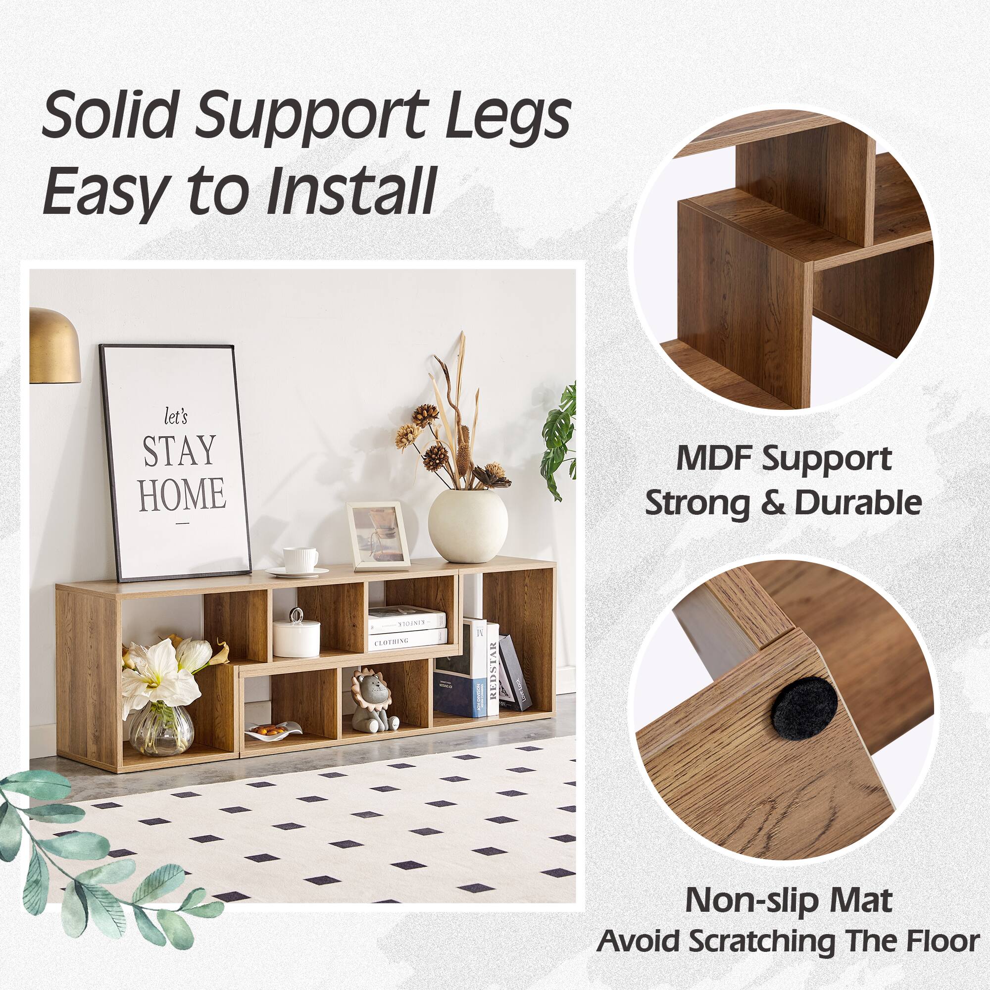 Solid Support Legs Easy to Install  
let's STAY HOME  
MDF Support Strong & Durable  
Non-slip Mat Avoid Scratching The Floor