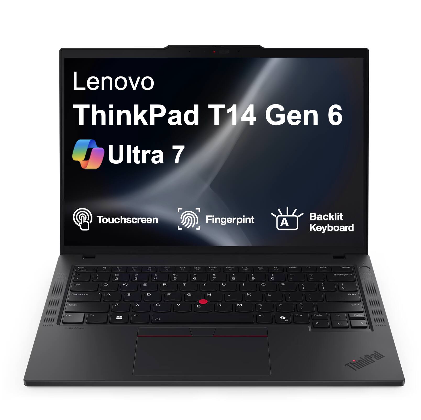 Lenovo ThinkPad T14 Gen 6  
Ultra 7  
Touchscreen  
Fingerprint  
Backlit Keyboard