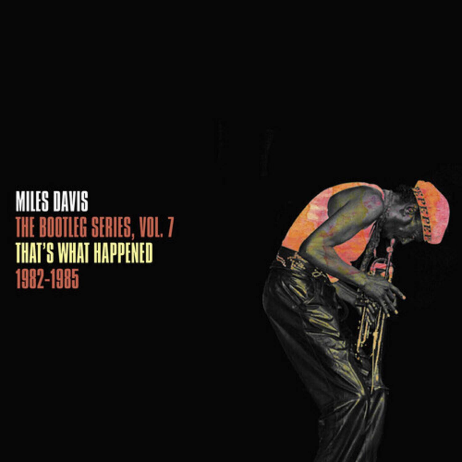 Miles Davis  
The Bootleg Series, Vol. 7  
That's What Happened  
1982-1985