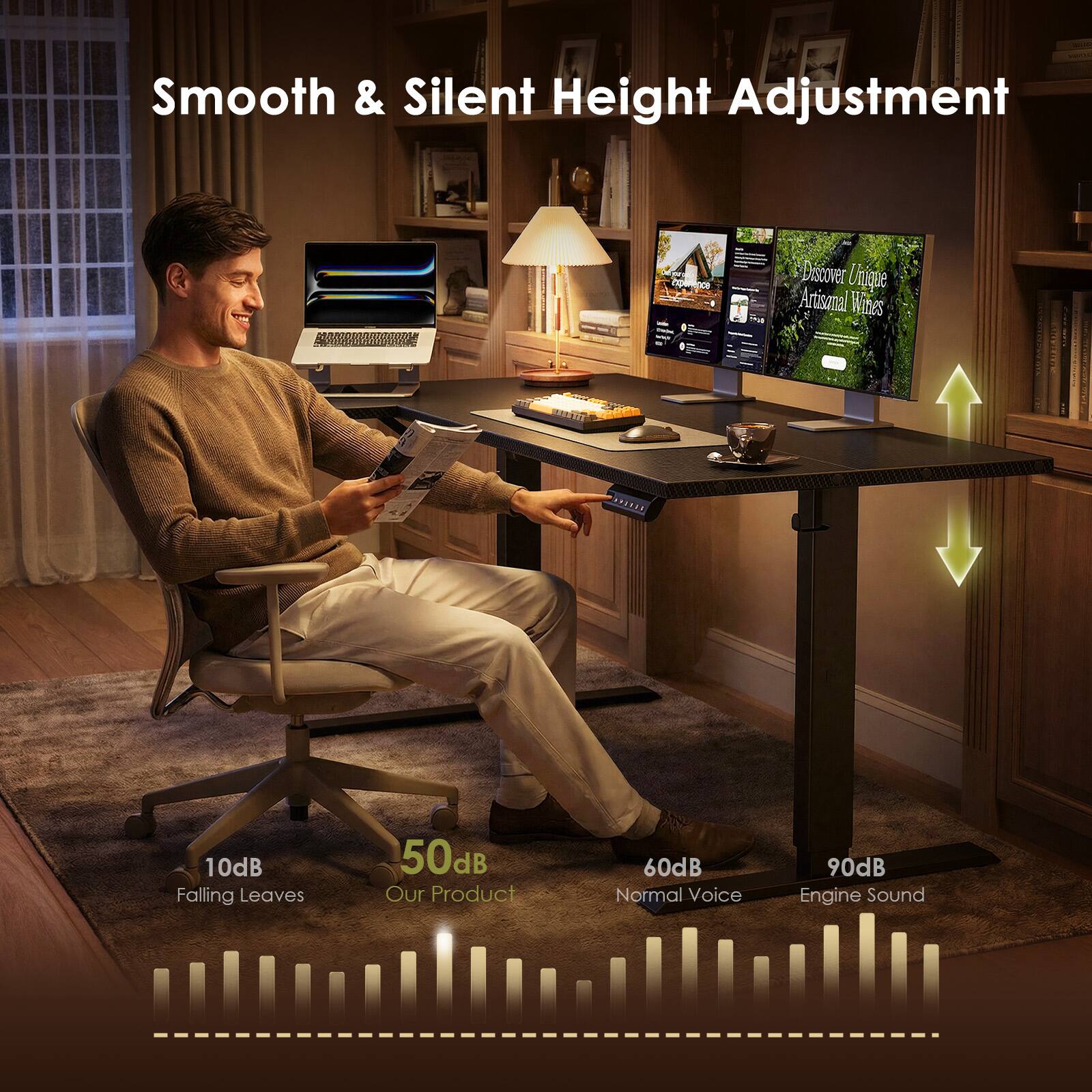Smooth & Silent Height Adjustment  
Discover Unique Artisanal Wines  
10dB Falling Leaves  
50dB Our Product  
60dB Normal Voice  
90dB Engine Sound