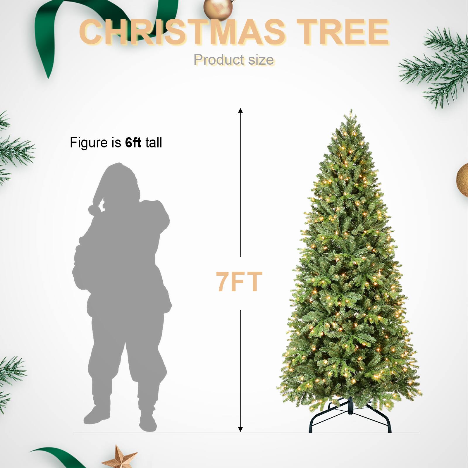 CHRISTMAS TREE  
Product size  

Figure is 6ft tall  

7FT
