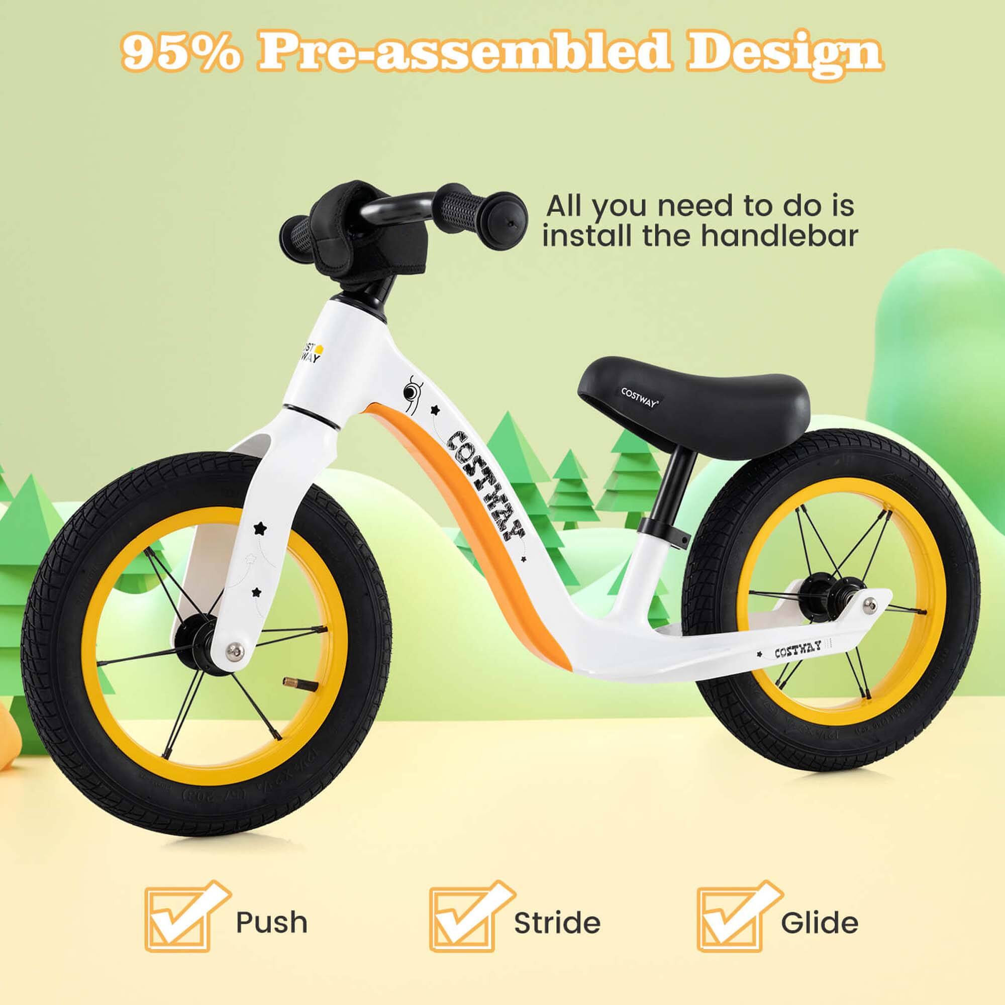 95% Pre-assembled Design

All you need to do is install the handlebar

Push  
Stride  
Glide