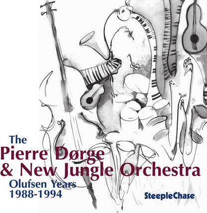 The Pierre Dorge & New Jungle Orchestra
Olufsen Years
1988-1994
SteepleChase
