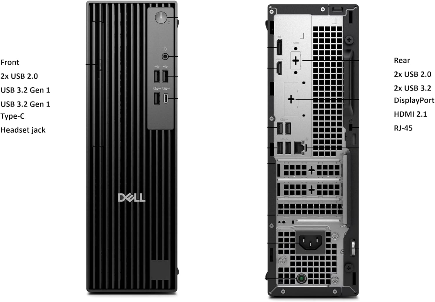 Front:
- 2x USB 2.0
- USB 3.2 Gen 1
- USB 3.2 Gen 1 Type-C
- Headset jack

Rear:
- 2x USB 2.0
- 2x USB 3.2
- DisplayPort
- HDMI 2.1
- RJ-45