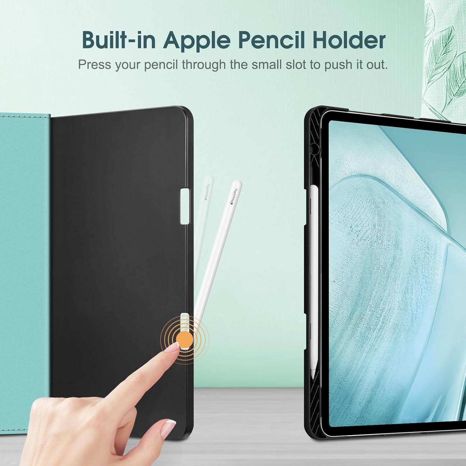 Built-in Apple Pencil Holder  
Press your pencil through the small slot to push it out.